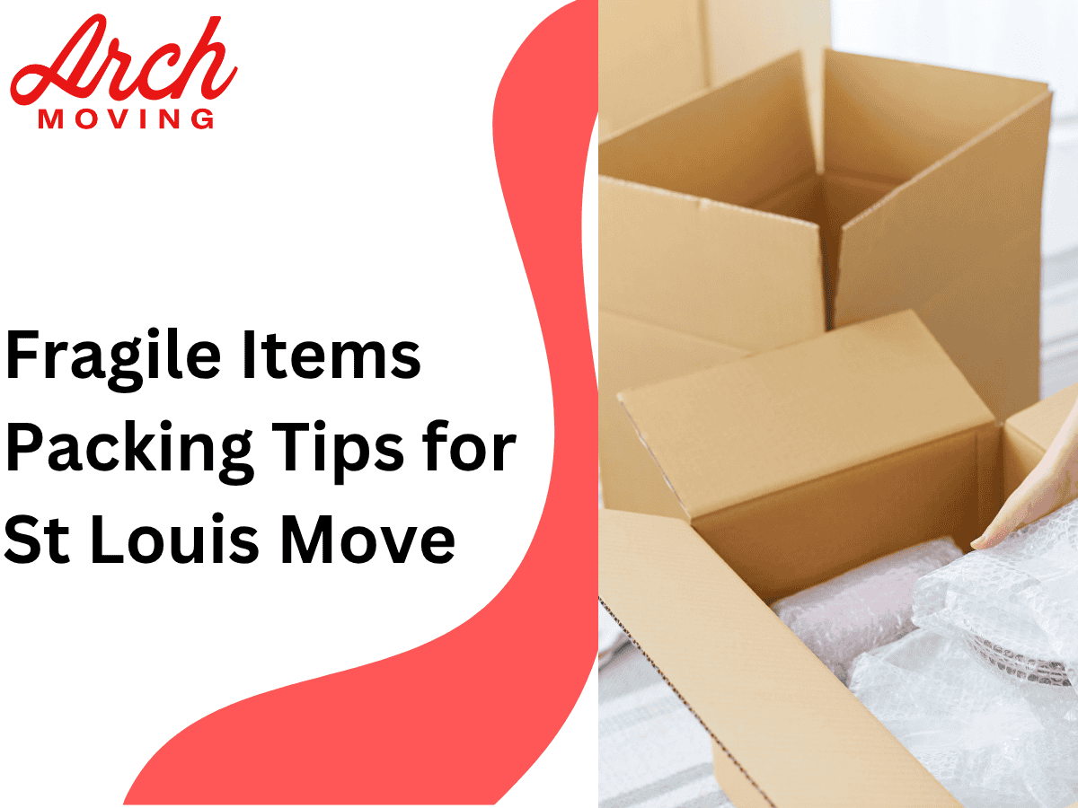 Fragile Items Packing Tips for St Louis Move