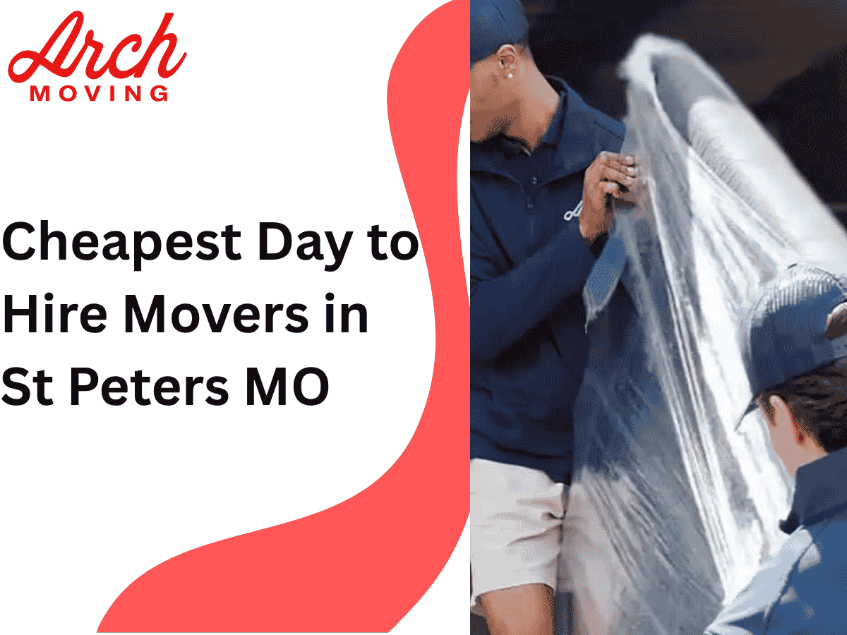 Cheapest Day to Hire Movers in St Peters MO